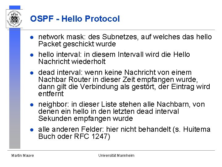 OSPF - Hello Protocol l l Martin Mauve network mask: des Subnetzes, auf welches