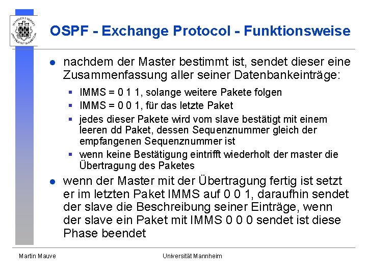 OSPF - Exchange Protocol - Funktionsweise l nachdem der Master bestimmt ist, sendet dieser