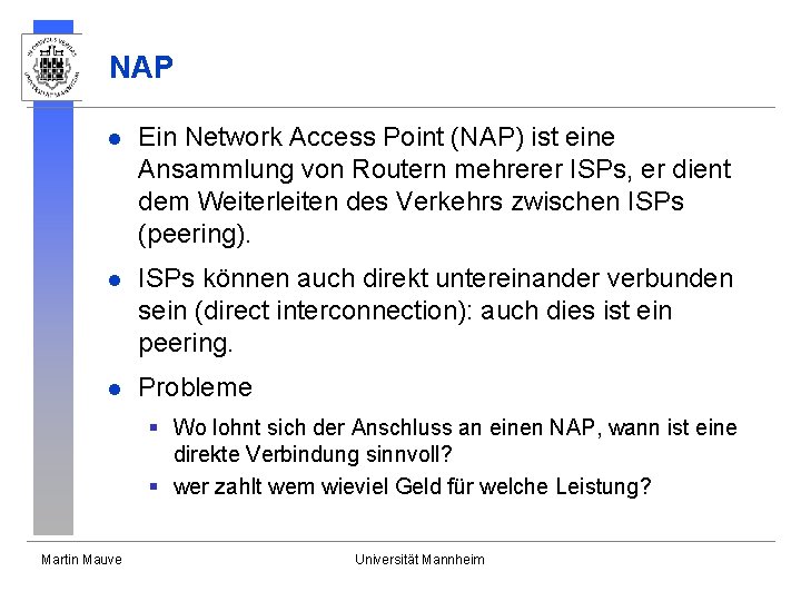 NAP l Ein Network Access Point (NAP) ist eine Ansammlung von Routern mehrerer ISPs,