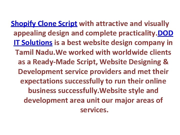 Shopify Clone Script with attractive and visually appealing design and complete practicality. DOD IT