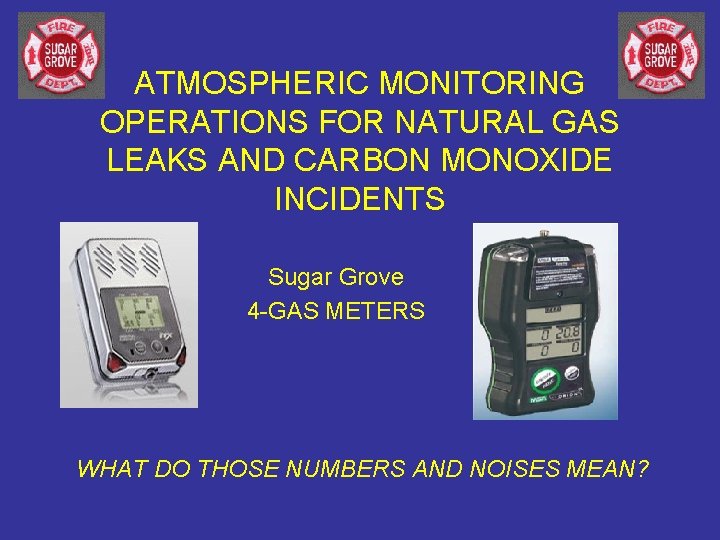 ATMOSPHERIC MONITORING OPERATIONS FOR NATURAL GAS LEAKS AND CARBON MONOXIDE INCIDENTS Sugar Grove 4