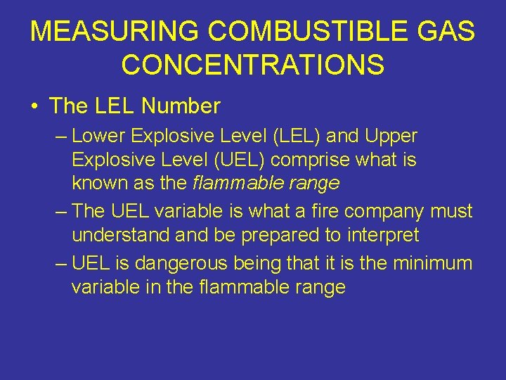 MEASURING COMBUSTIBLE GAS CONCENTRATIONS • The LEL Number – Lower Explosive Level (LEL) and