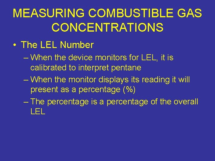 MEASURING COMBUSTIBLE GAS CONCENTRATIONS • The LEL Number – When the device monitors for
