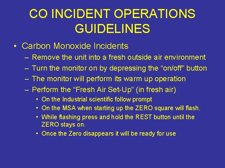 CO INCIDENT OPERATIONS GUIDELINES • Carbon Monoxide Incidents – – Remove the unit into