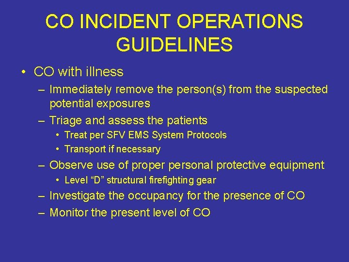 CO INCIDENT OPERATIONS GUIDELINES • CO with illness – Immediately remove the person(s) from