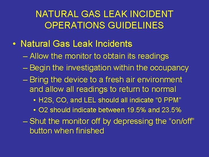 NATURAL GAS LEAK INCIDENT OPERATIONS GUIDELINES • Natural Gas Leak Incidents – Allow the