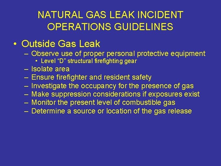 NATURAL GAS LEAK INCIDENT OPERATIONS GUIDELINES • Outside Gas Leak – Observe use of