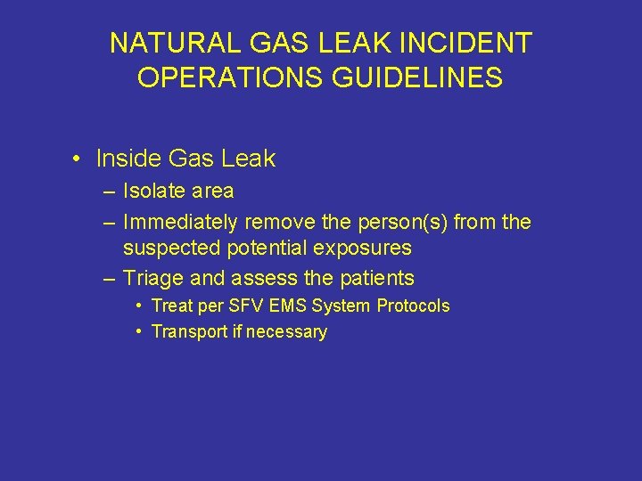 NATURAL GAS LEAK INCIDENT OPERATIONS GUIDELINES • Inside Gas Leak – Isolate area –