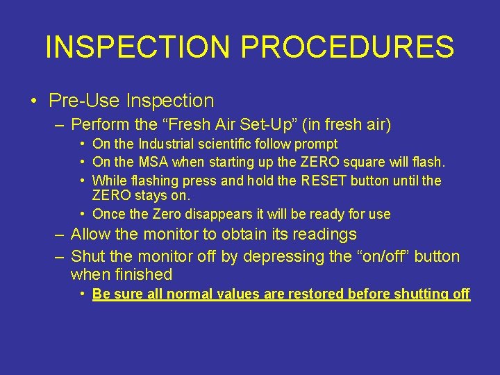 INSPECTION PROCEDURES • Pre-Use Inspection – Perform the “Fresh Air Set-Up” (in fresh air)