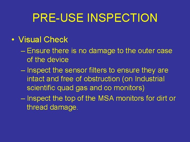 PRE-USE INSPECTION • Visual Check – Ensure there is no damage to the outer