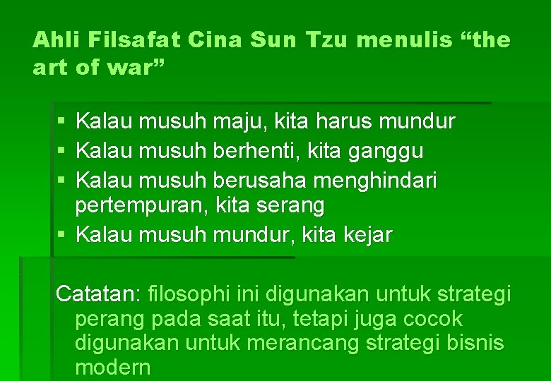 Ahli Filsafat Cina Sun Tzu menulis “the art of war” § § § Kalau