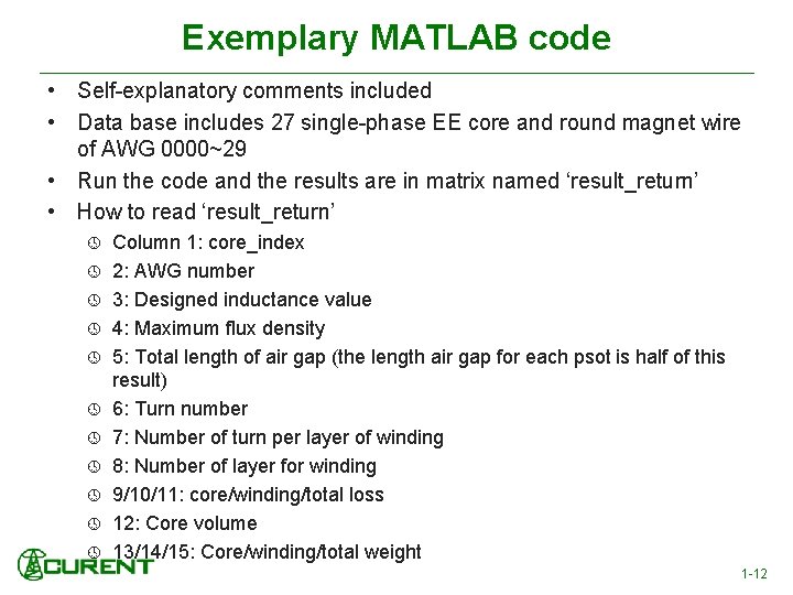 Exemplary MATLAB code • Self-explanatory comments included • Data base includes 27 single-phase EE