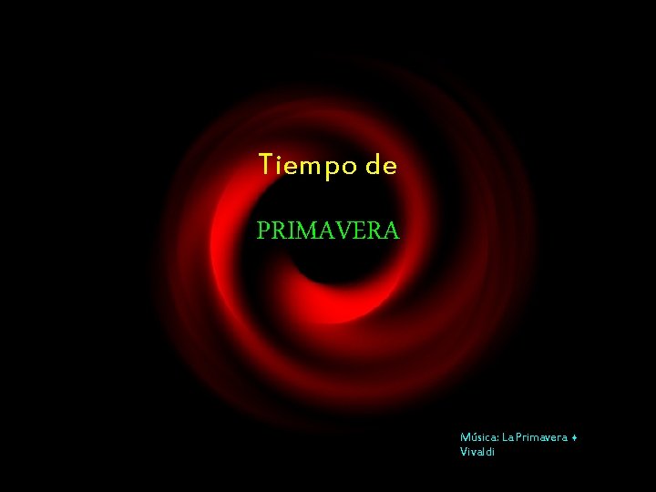 Tiempo de PRIMAVERA Música: La Primavera ♦ Vivaldi 