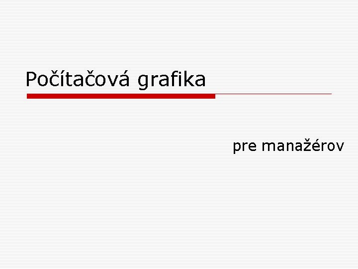 Počítačová grafika pre manažérov 