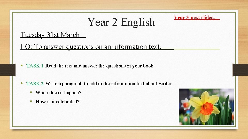 Year 2 English Tuesday 31 st March LO: To answer questions on an information