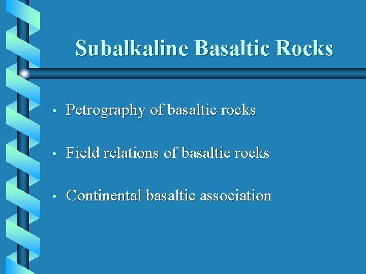 Subalkaline Basaltic Rocks Petrography of basaltic rocks Field