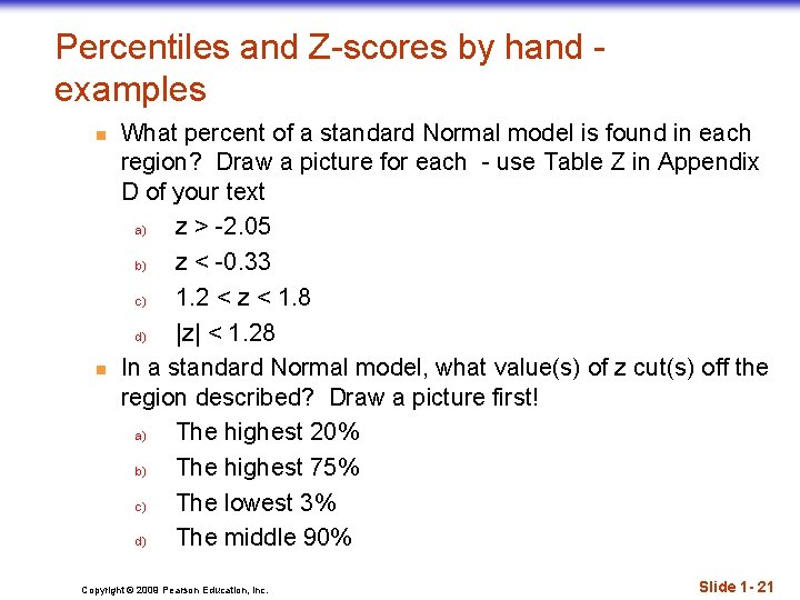 Percentiles and Z-scores by hand examples n n What percent of a standard Normal