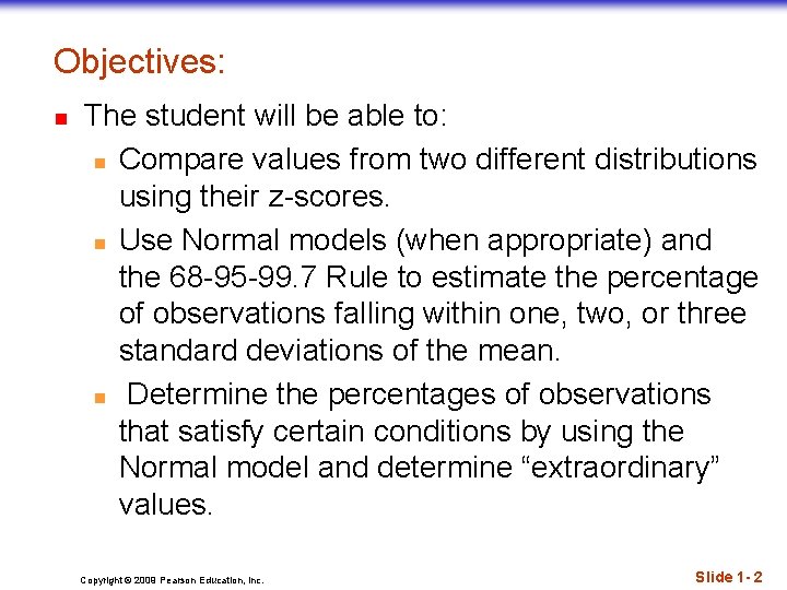 Objectives: n The student will be able to: n Compare values from two different