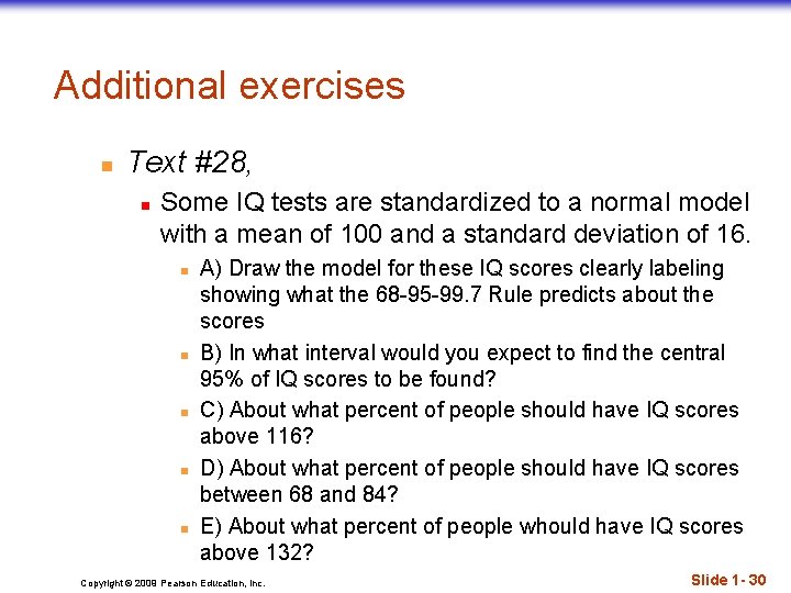 Additional exercises n Text #28, n Some IQ tests are standardized to a normal