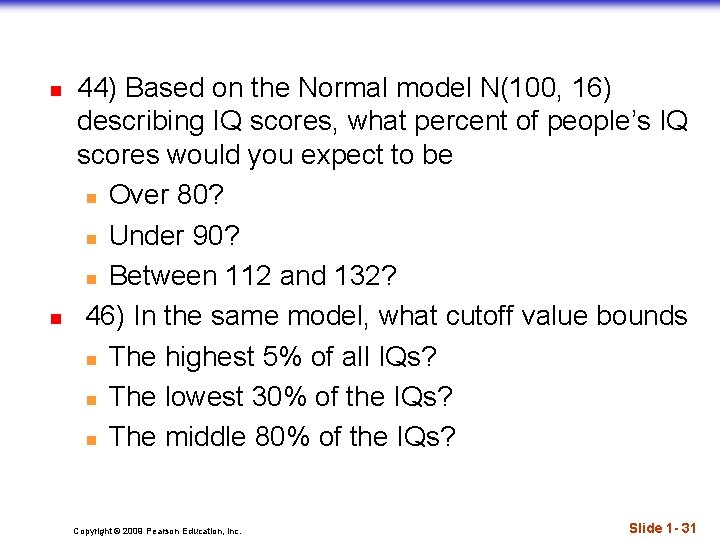 n n 44) Based on the Normal model N(100, 16) describing IQ scores, what