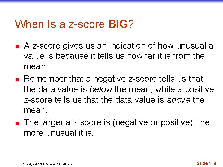 When Is a z-score BIG? n n n A z-score gives us an indication