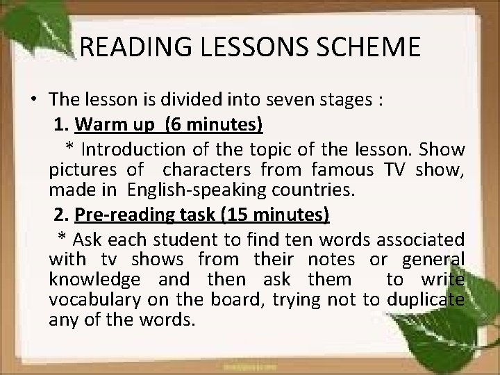 READING LESSONS SCHEME • The lesson is divided into seven stages : 1. Warm