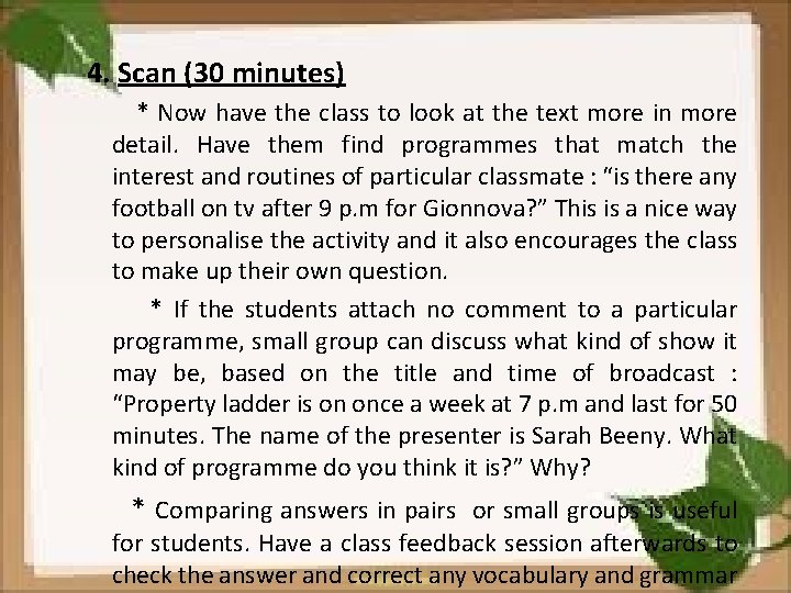 4. Scan (30 minutes) * Now have the class to look at the text