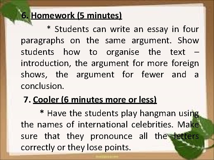 6. Homework (5 minutes) * Students can write an essay in four paragraphs on