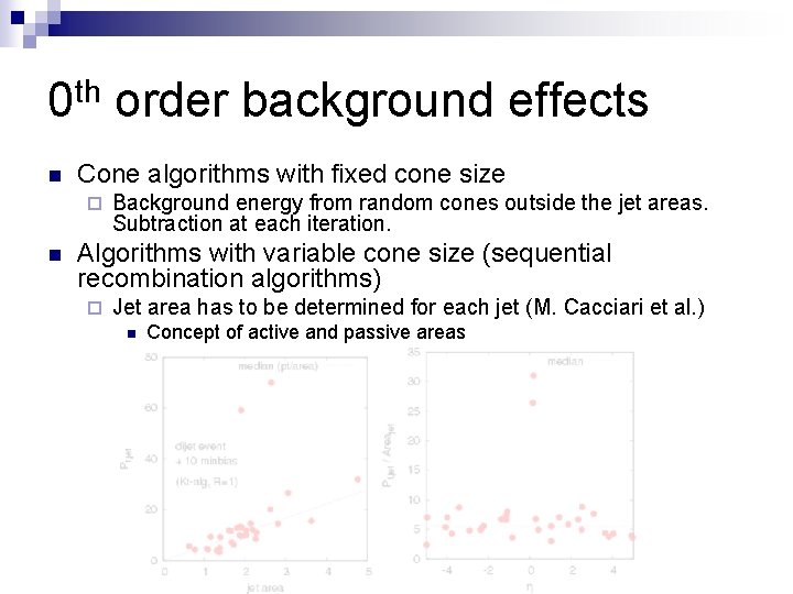 0 th order background effects n Cone algorithms with fixed cone size ¨ n