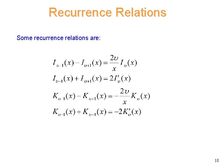 Recurrence Relations Some recurrence relations are: 10 