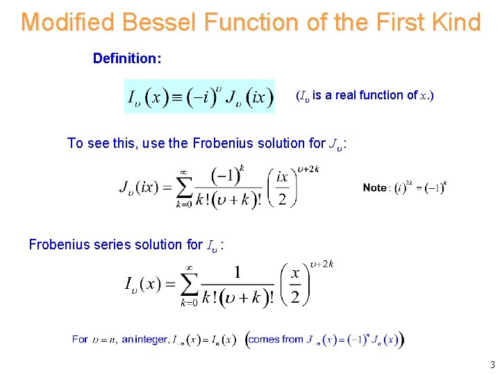Modified Bessel Function of the First Kind Definition: (I is a real function of