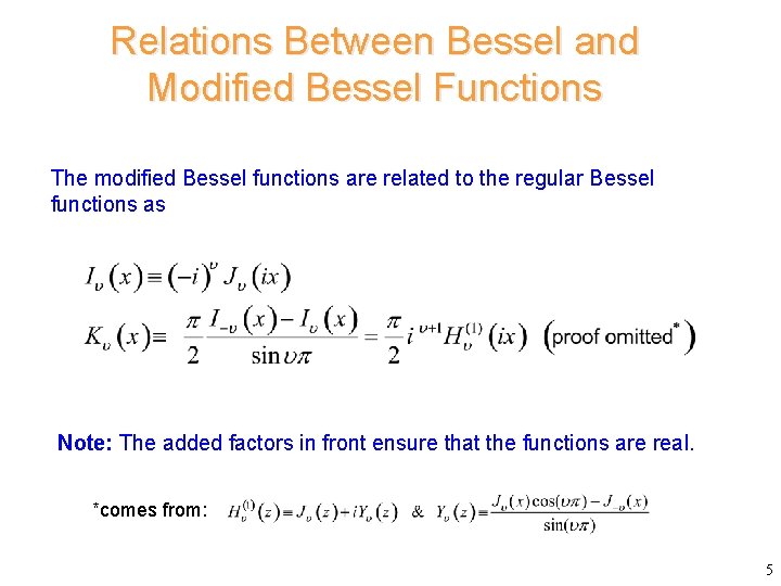 Relations Between Bessel and Modified Bessel Functions The modified Bessel functions are related to
