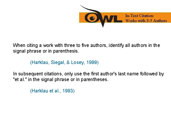 In-Text Citation: Works with 3 -5 Authors When citing a work with three to