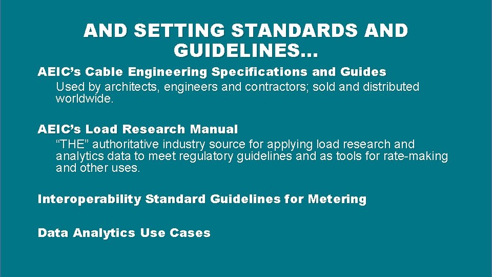 AND SETTING STANDARDS AND GUIDELINES… AEIC’s Cable Engineering Specifications and Guides Used by architects,