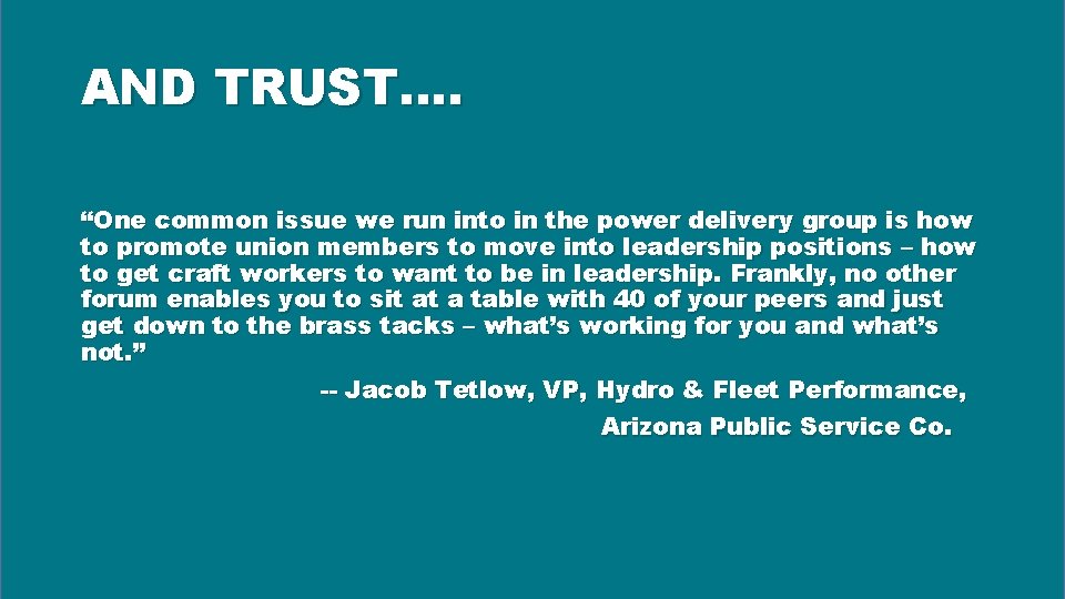 AND TRUST…. “One common issue we run into in the power delivery group is