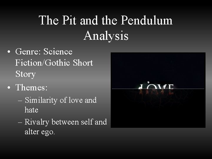 The Pit and the Pendulum Analysis • Genre: Science Fiction/Gothic Short Story • Themes: