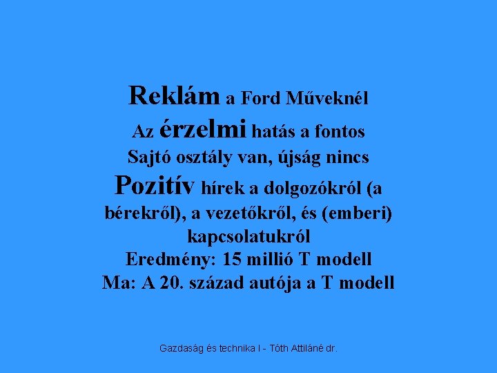 Reklám a Ford Műveknél Az érzelmi hatás a fontos Sajtó osztály van, újság nincs