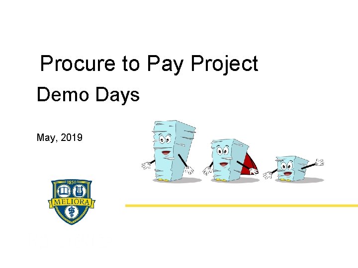 Procure to Pay Project Demo Days May, 2019 