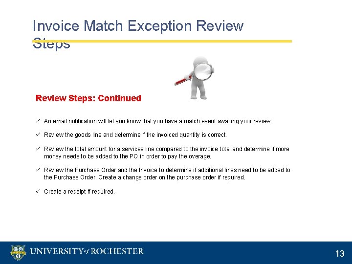 Invoice Match Exception Review Steps: Continued ü An email notification will let you know