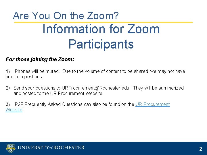 Are You On the Zoom? Information for Zoom Participants For those joining the Zoom: