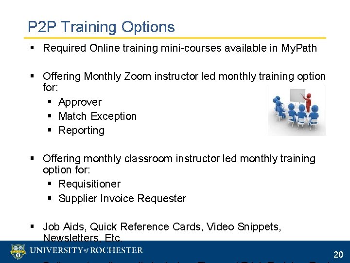 P 2 P Training Options § Required Online training mini-courses available in My. Path