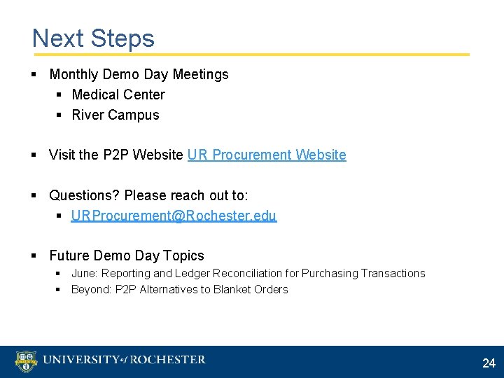 Next Steps § Monthly Demo Day Meetings § Medical Center § River Campus §