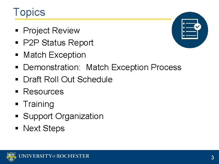 Topics § § § § § Project Review P 2 P Status Report Match