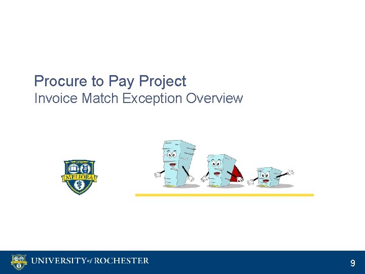 Procure to Pay Project Invoice Match Exception Overview October 30, 2018 – P 2