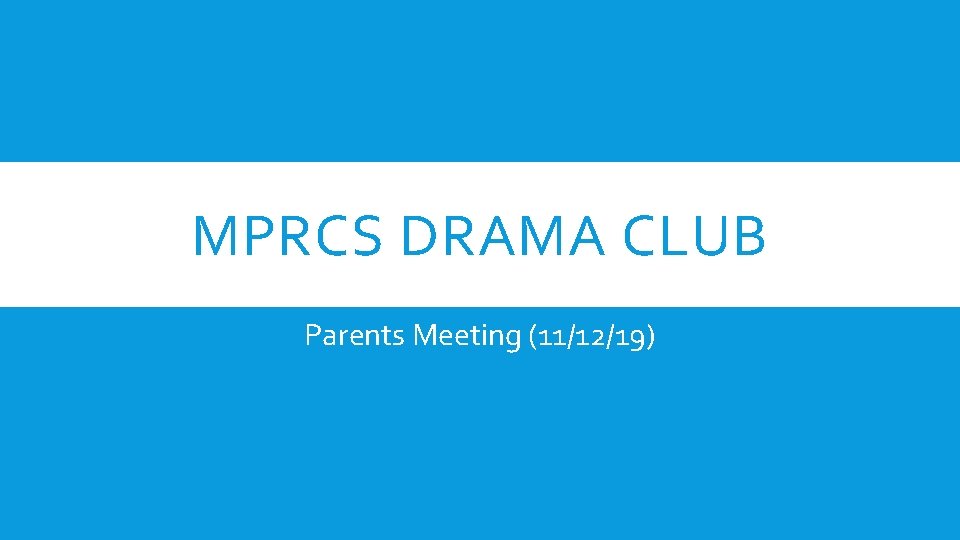 MPRCS DRAMA CLUB Parents Meeting (11/12/19) 