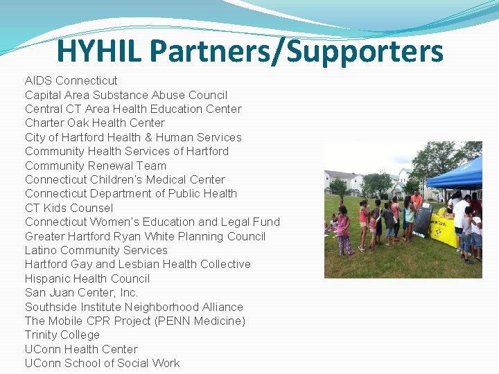 HYHIL Partners/Supporters AIDS Connecticut Capital Area Substance Abuse Council Central CT Area Health Education