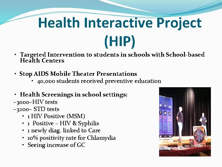 Health Interactive Project (HIP) • Targeted Intervention to students in schools with School-based Health
