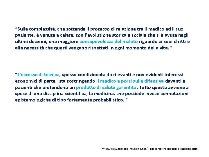 “Sulla complessità, che sottende il processo di relazione tra il medico ed il suo