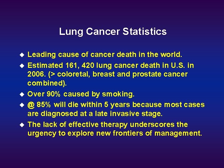 Lung Cancer Statistics u u u Leading cause of cancer death in the world.