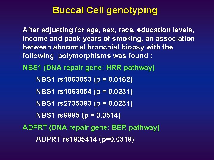 Buccal Cell genotyping After adjusting for age, sex, race, education levels, income and pack-years